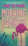 James Lee Burke - A Morning for Flamingos [antikvár]