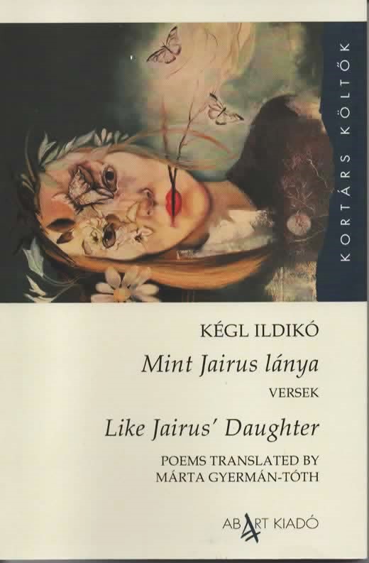 Kégl Ildikó - Mint Jairus lánya / Like Jairus' Daughter
