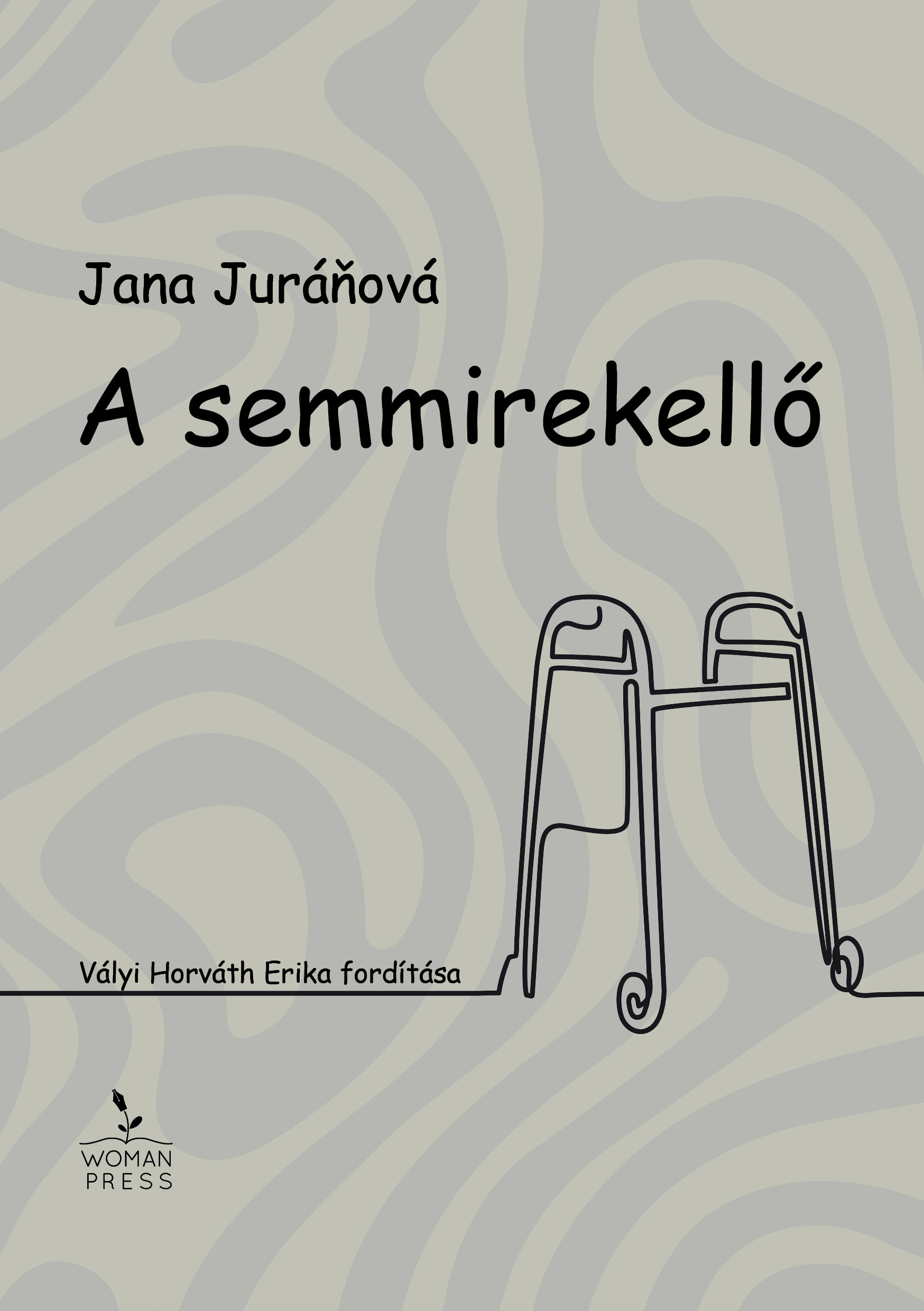 Jana Juráòová - A semmirekellő
