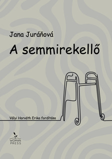 Jana Juráòová - A semmirekellő