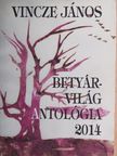 Bakos János - Betyárvilág Antológia 2014 [antikvár]
