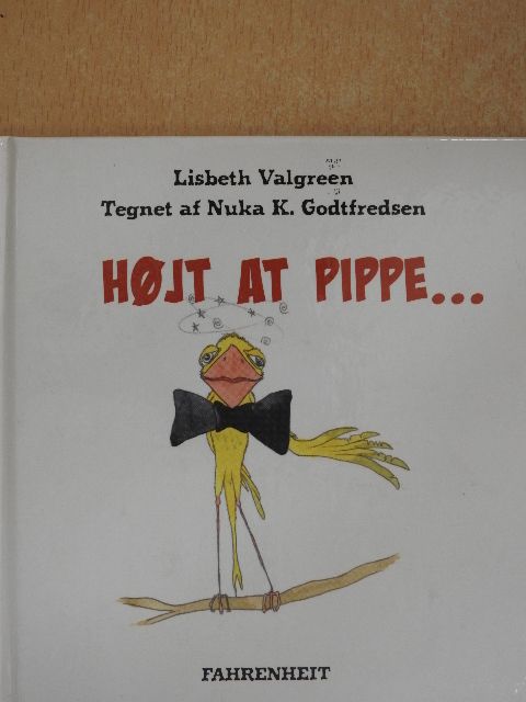 Lisbeth Valgreen - Hojt at Pippe... [antikvár]