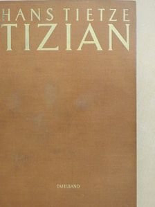 Hans Tietze - Tizian Leben und Werk - Tafelband (töredék) [antikvár]
