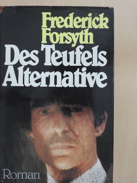 Frederick Forsyth - Des Teufels Alternative [antikvár]