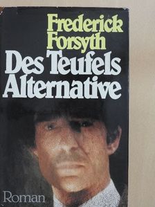 Frederick Forsyth - Des Teufels Alternative [antikvár]