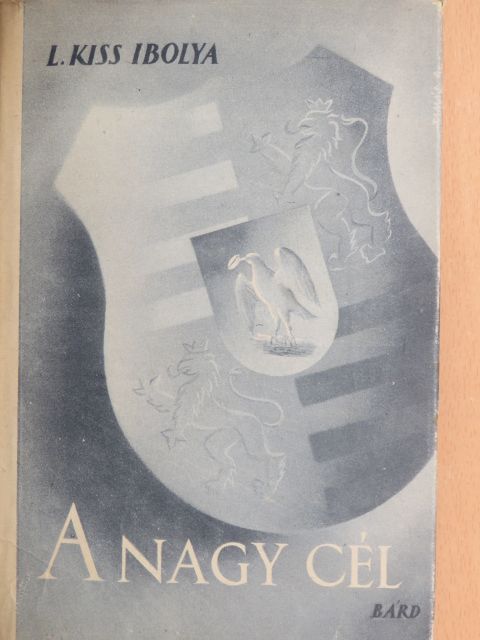L. Kiss Ibolya - A nagy cél [antikvár]