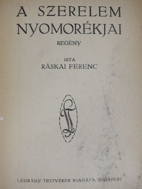 Ráskai Ferenc - A szerelem nyomorékjai [antikvár]