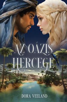 Dora Veeland - Az Oázis hercege