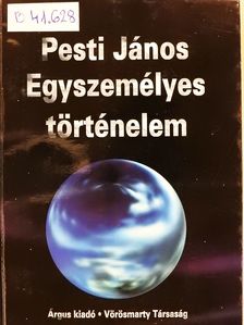 Pesti János - Egyszemélyes történelem (dedikált példány) [antikvár]