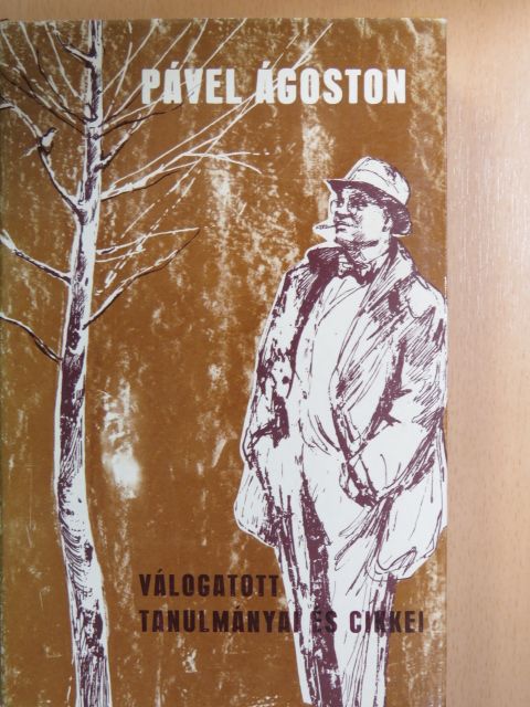 Pável Ágoston - Pável Ágoston válogatott tanulmányai és cikkei [antikvár]