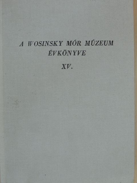 Darina Bialeková - A Wosinsky Mór Múzeum évkönyve XV. [antikvár]