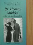 Sáringer János - Ifj. Horthy Miklós, a Kormányzó kisebbik fia [antikvár]