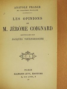 Anatole France - Les opinions de M. Jérome Coignard [antikvár]