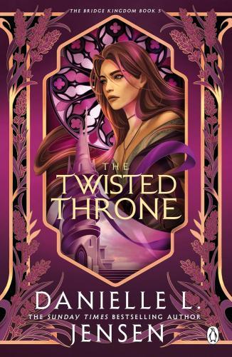 DANIELLE L. JENSEN - The Twisted Throne (The Bridge Kingdom Series, Book 5)
