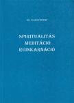 Dr. Oláh Ferenc - Spiritualitás, meditáció, reinkarnáció [antikvár]