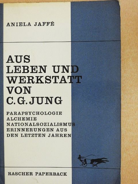 Aniela Jaffé - Aus Leben und Werkstatt von C. G. Jung [antikvár]