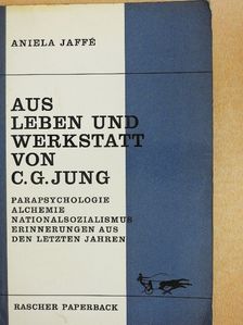 Aniela Jaffé - Aus Leben und Werkstatt von C. G. Jung [antikvár]