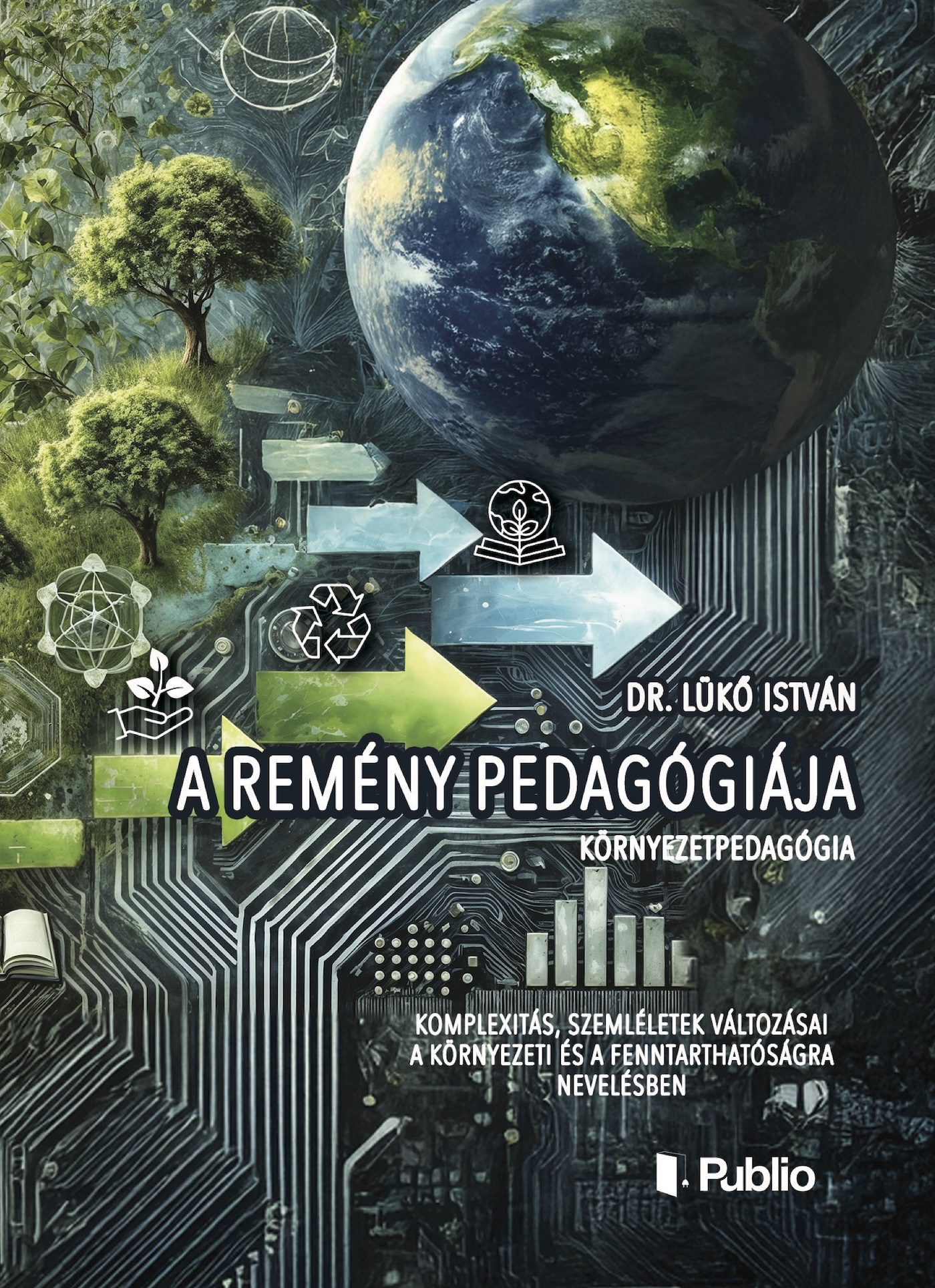 Dr. Lükő István Prof. - A remény pedagógiája [eKönyv: epub, mobi]