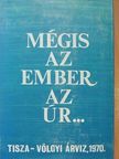Csanádi János - Mégis az ember az úr... [antikvár]