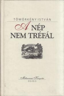 TÖMÖRKÉNY ISTVÁN - A nép nem tréfál [antikvár]