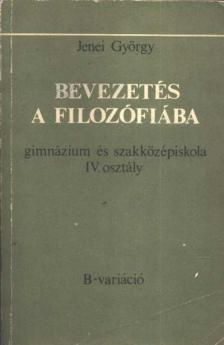 Jenei György - Bevezetés a filozófiába [antikvár]