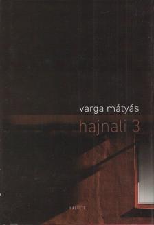 Varga Mátyás - Hajnali 3 [antikvár]