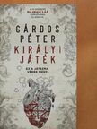 Gárdos Péter - Királyi játék (dedikált példány) [antikvár]