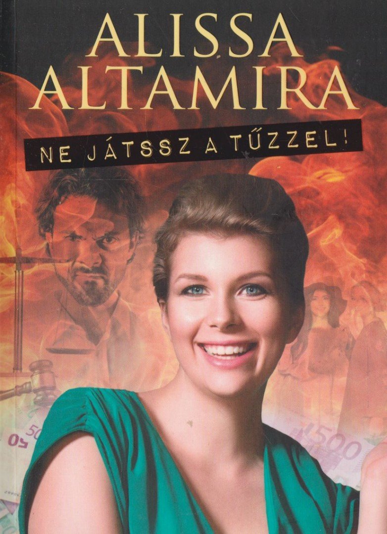 ALTAMIRA, ALISSA - Ne játssz a tűzzel! [antikvár]