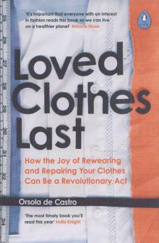 Orsola de Castro - Loved Clothes Last [antikvár]