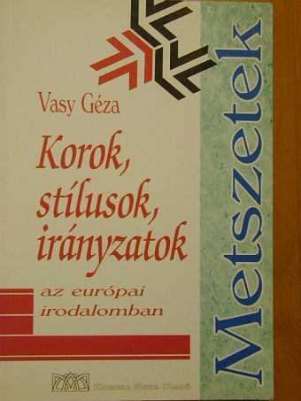 Vasy Géza - Korok, stílusok, irányzatok az európai irodalomban [antikvár]