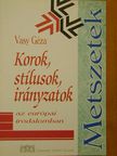 Vasy Géza - Korok, stílusok, irányzatok az európai irodalomban [antikvár]