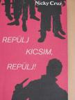 Nicky Cruz - Repülj kicsim, repülj! [antikvár]