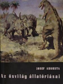 Josef Augusta - Az ősvilág állatóriásai [antikvár]