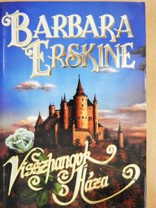Barbara Erskine - Visszhangok Háza [antikvár]
