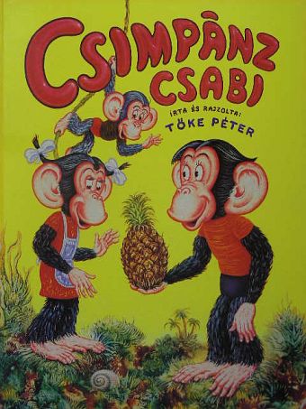 Tőke Péter - Csimpánz Csabi [antikvár]