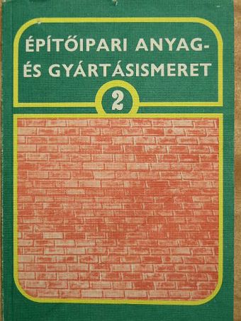 Dr. Máté György - Építőipari anyag- és gyártásismeret 2. [antikvár]