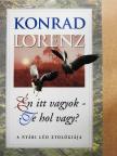 Konrad Lorenz - Én itt vagyok - Te hol vagy? [antikvár]