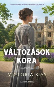Victoria Bias - A változtatások kora