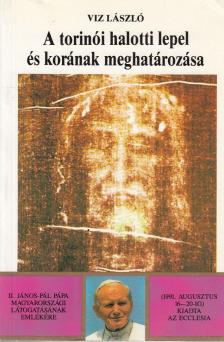 Viz László - A torinói halotti lepel és korának meghatározása [antikvár]