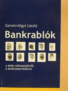 Dr. Garamvölgyi László - Bankrablók [antikvár]