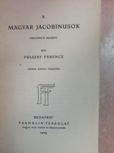 Pulszky Ferencz - A magyar jacobinusok [antikvár]
