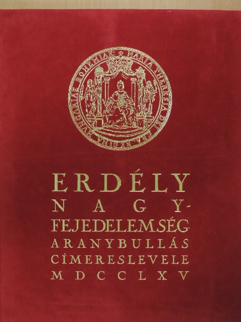 Erdély nagyfejedelemség aranybullás címereslevele  [antikvár]