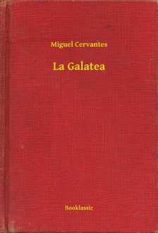 Cervantes Miguel - La Galatea [eKönyv: epub, mobi]