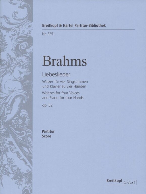 BRAHMS... - LIEBESLIEDER. WALZER FÜR VIER SINGSTIMMEN UND KLAVIERZU VIER HAENDEN OP.52. PARTITUR