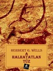 H. G. Wells - A halhatatlan tűz [eKönyv: epub, mobi]