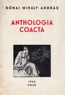 Rónai Mihály András - Anthologia Coacta (reprint) [antikvár]