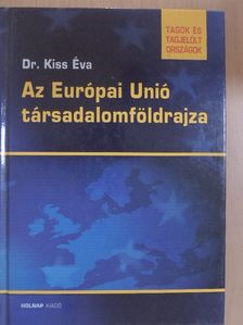 Dr. Kiss Éva - Az Európai Unió társadalomföldrajza [antikvár]