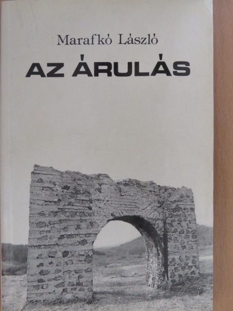 Marafkó László - Az árulás [antikvár]