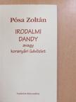 Pósa Zoltán - Irodalmi dandy avagy koranyári üdvözlet [antikvár]