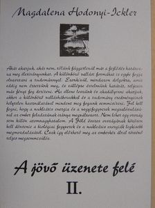 Magdalena Hodonyi-Ickler - A jövő üzenete felé II. [antikvár]